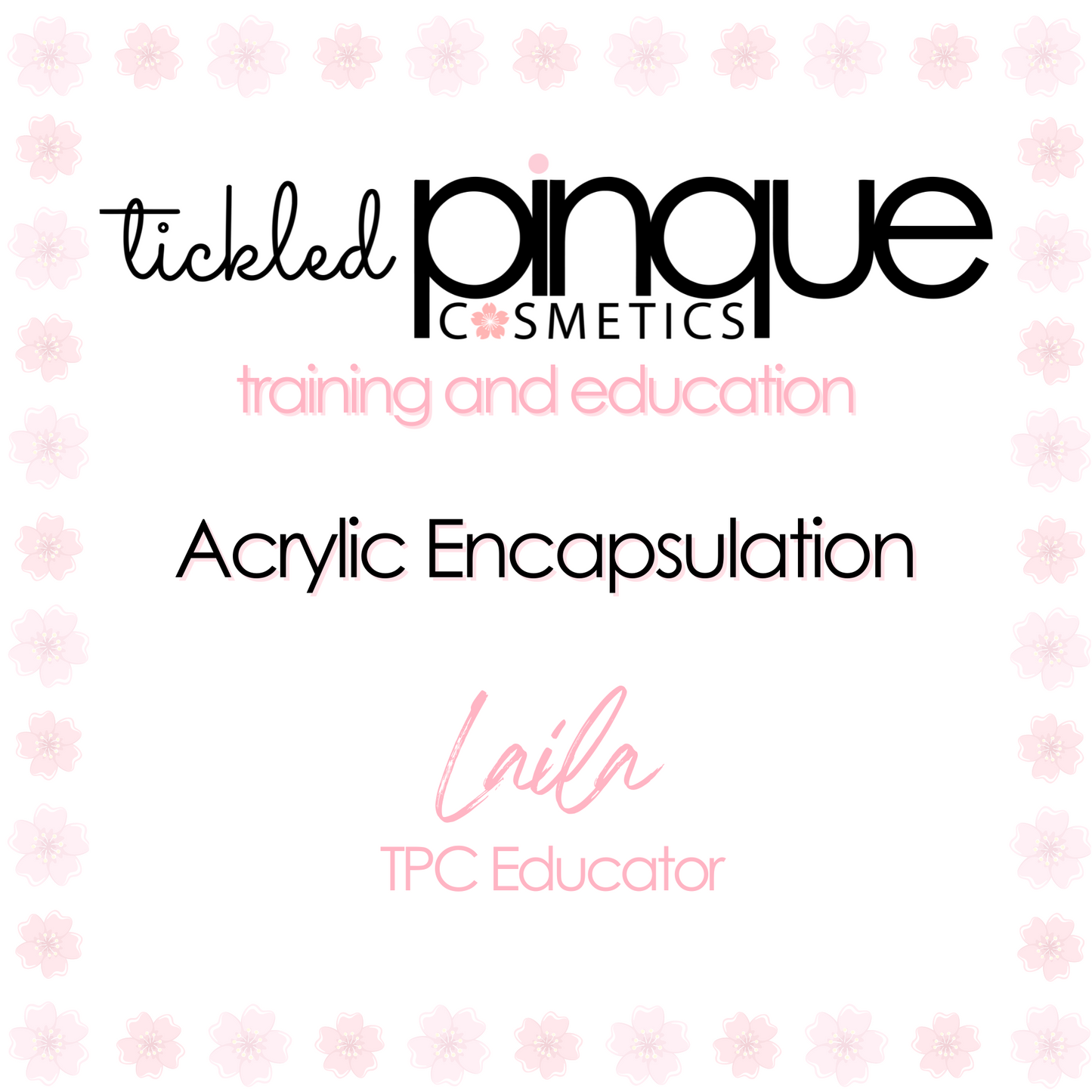 E-Class • Acrylic Encapsulation • TPC Educator, Laila