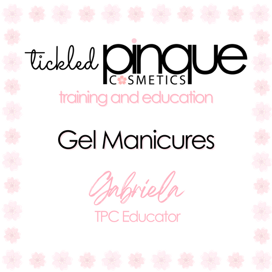 E-Class • Gel Manicures • TPC Educator Gabriela