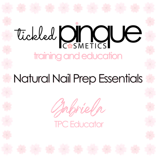 E-Class • Natural Nail Prep Essentials • TPC Educator Gabriela