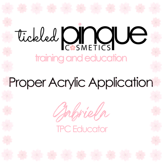 E-Class • Proper Acrylic Application • TPC Educator Gabriela